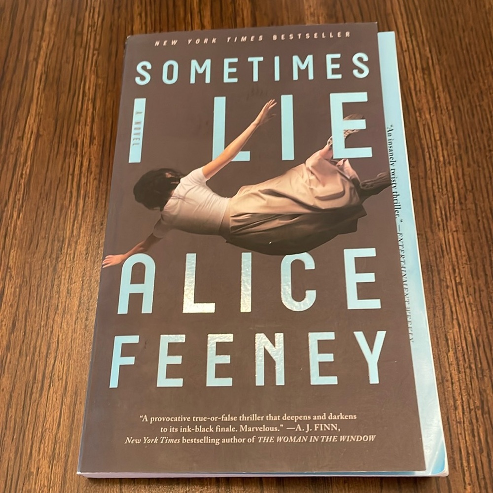 Paperback book: Sometimes I Lie By: Alice Feeney. Perfect condition.
